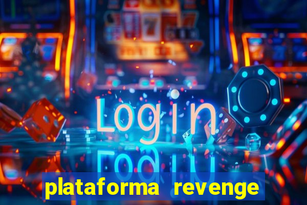 plataforma revenge tigrinho 2